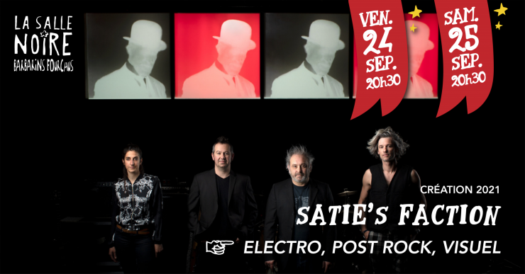 Satie's Faction • La Salle Noire - Grenoble (38)
