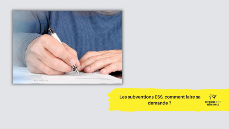 Photo des mains d'une personne qui remplissent un dossier, bandeau jaune "Les Subventions ESS, comment faire sa demande" avec le logo de la Métropole de Grenoble