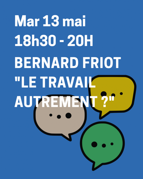 BERNARD FRIOT – "LE TRAVAIL AUTREMENT ?"
