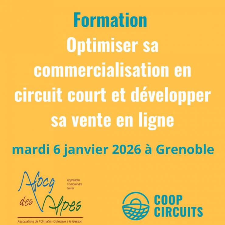 Formation Optimiser sa commercialisation en circuit court et développer sa vente en ligne mardi 6 janvier 2026 à Grenoble. 2 logos AFOCG des Alpes et CoopCircuits