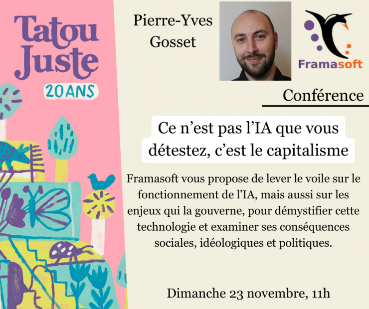 Conférence Framasoft : Ce n'est pas l'IA que vous détestez, c'est le capitalisme Conférence Framasoft : Ce n'est pas l'IA que vous détestez, c'est le capitalisme