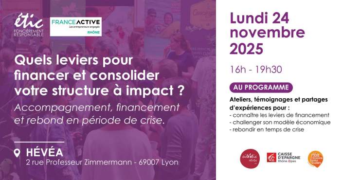 Invitation à l'atelier, témoignages et partages : Quels leviers pour financer et consolider votre structure à impact ?  