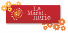 Bannière rouge avec des rouages jaunes et oranges et une inscription "La Machinerie" 
