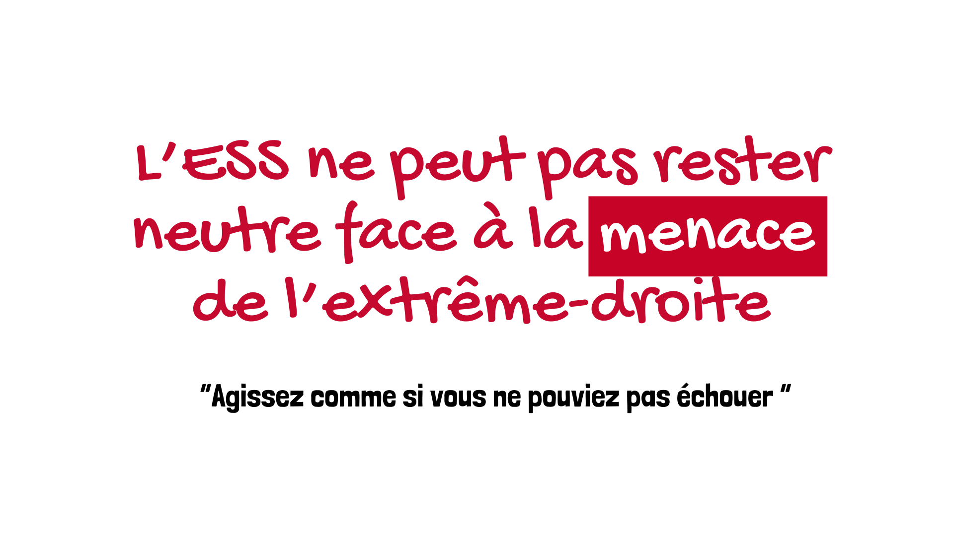 Ne pas rester neutre face à la menace de l&rsquo;extrême-droite.
