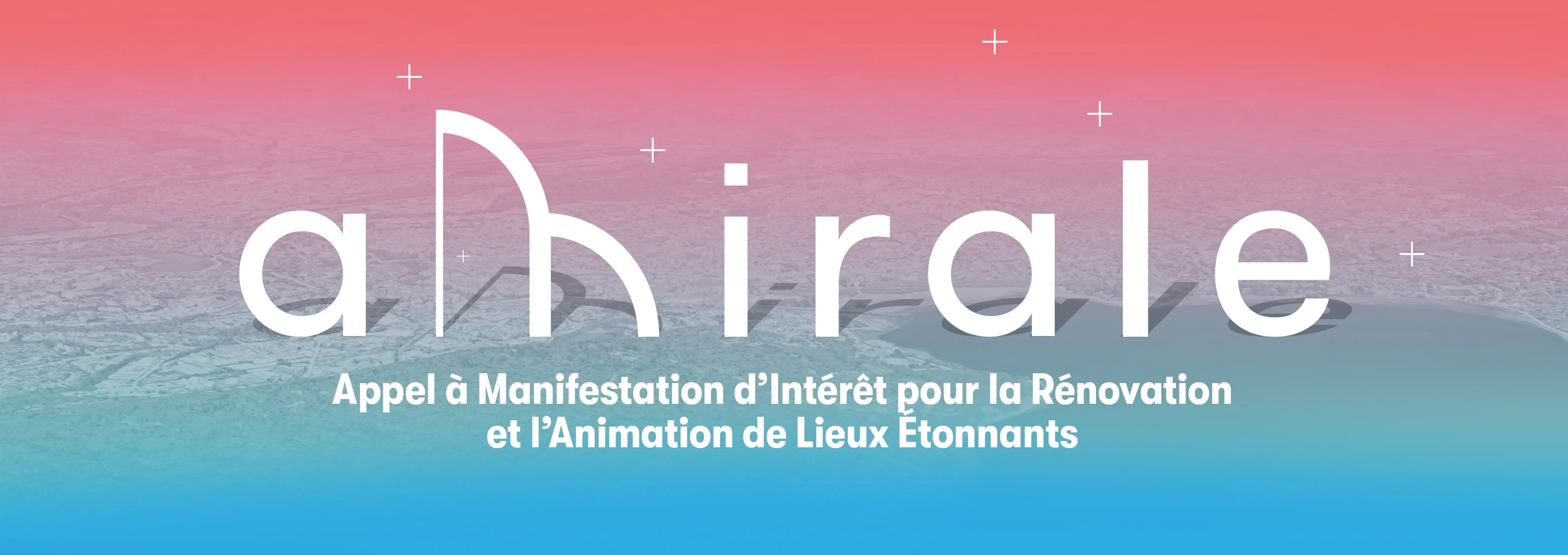 Dispositif AMIRALE – Appel à manifestation d&rsquo;intérêt