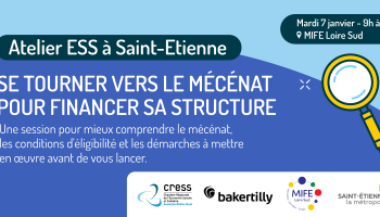 Atelier ESS à Saint-Etienne : Se tourner vers le mécénat pour financer ma structure Atelier ESS à Saint-Etienne : Se tourner vers le mécénat pour financer ma structure