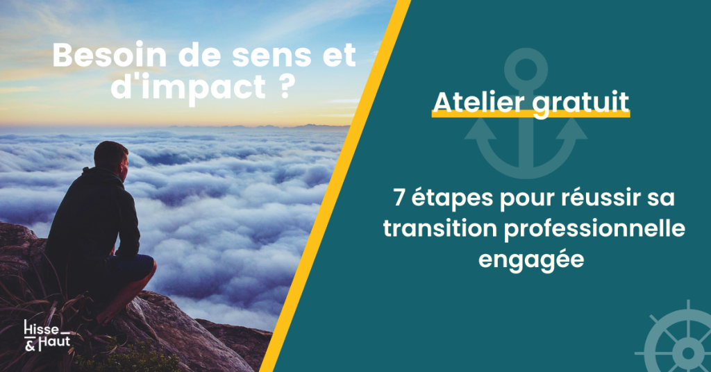 Atelier 1H // Les 7 étapes pour réussir ta transition pro à impact (Session 1)