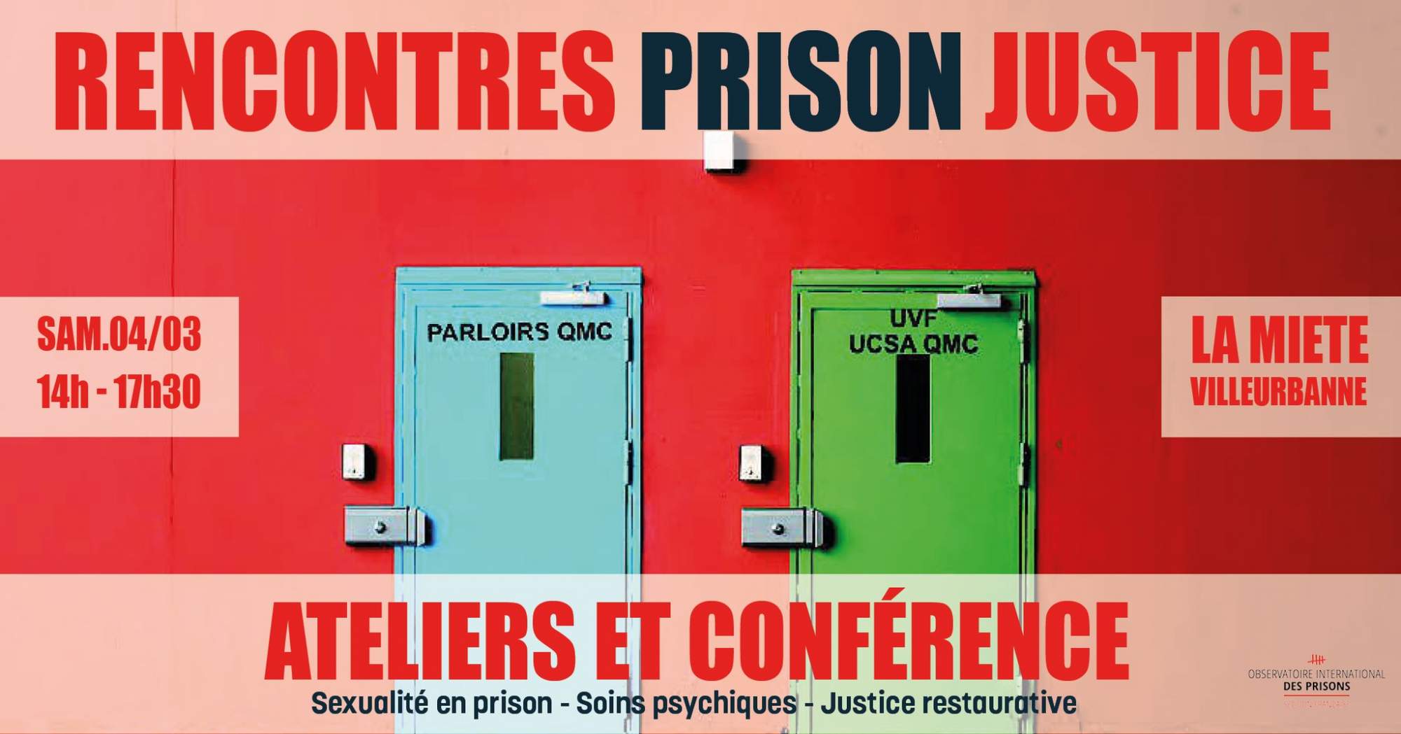 RENCONTRES PRISON JUSTICE (Journée Nationale de l’Observatoire international des prisons) RENCONTRES PRISON JUSTICE (Journée Nationale de l’Observatoire international des prisons)