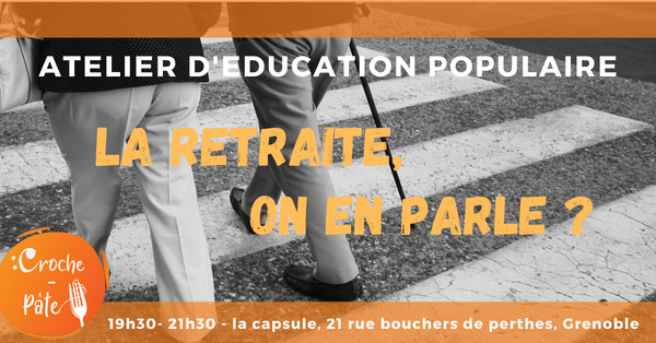 Atelier d’éducation populaire : la retraite, on en parle ? Atelier d’éducation populaire : la retraite, on en parle ?