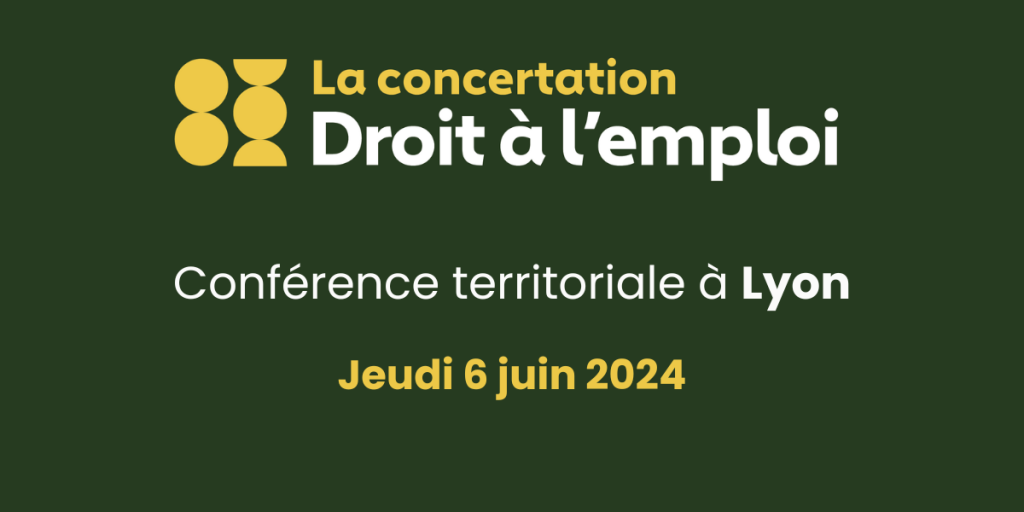 Concertation pour le droit à l’emploi – Conférence territoriale Sud-Est à Lyon
