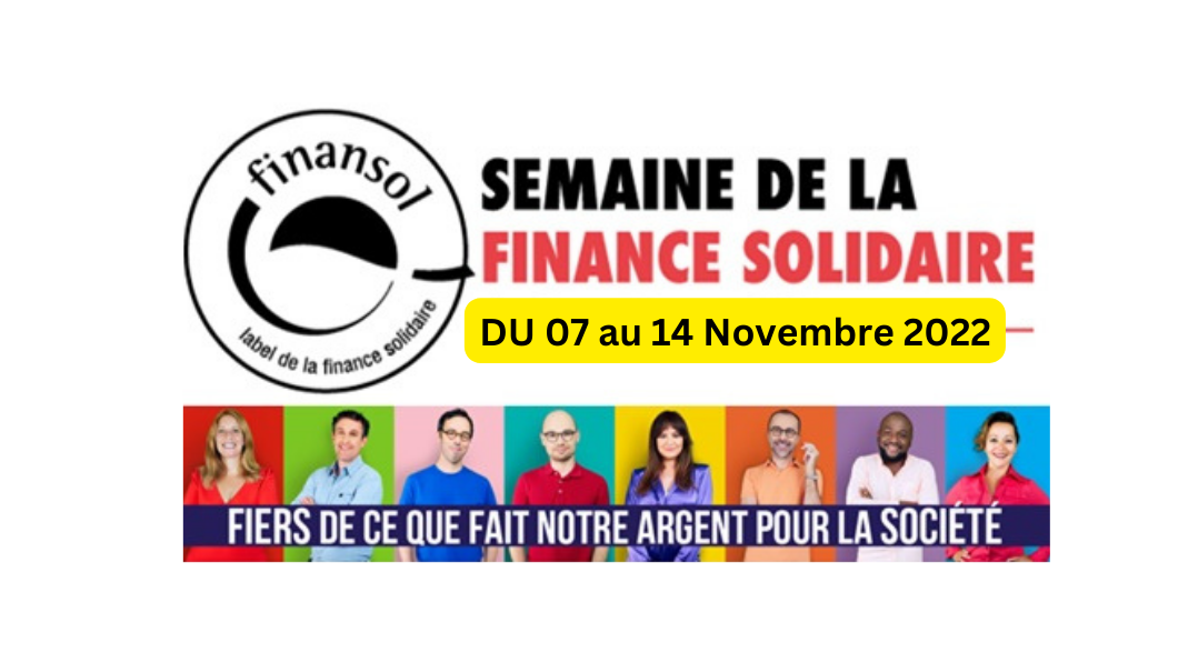 Mois de l’ESS 2022 :  du 7 au  14 novembre, 8 jours pour découvrir la Finance Solidaire