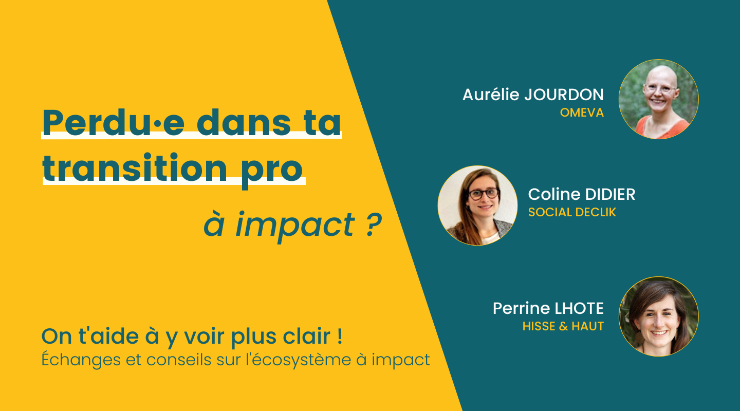 Perdu·e dans ta transition pro à impact ? On t’aide à y voir plus clair ! Perdu·e dans ta transition pro à impact ? On t’aide à y voir plus clair !