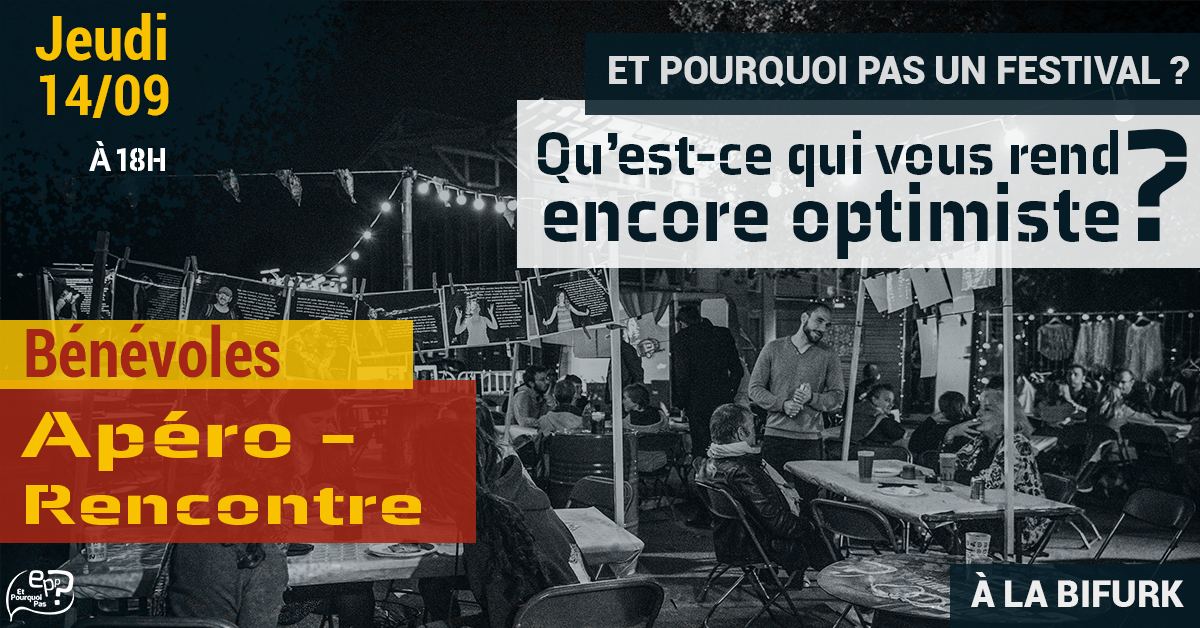 Apéro-Rencontre Bénévoles // Et Pourquoi Pas un Festival ? Apéro-Rencontre Bénévoles // Et Pourquoi Pas un Festival ?