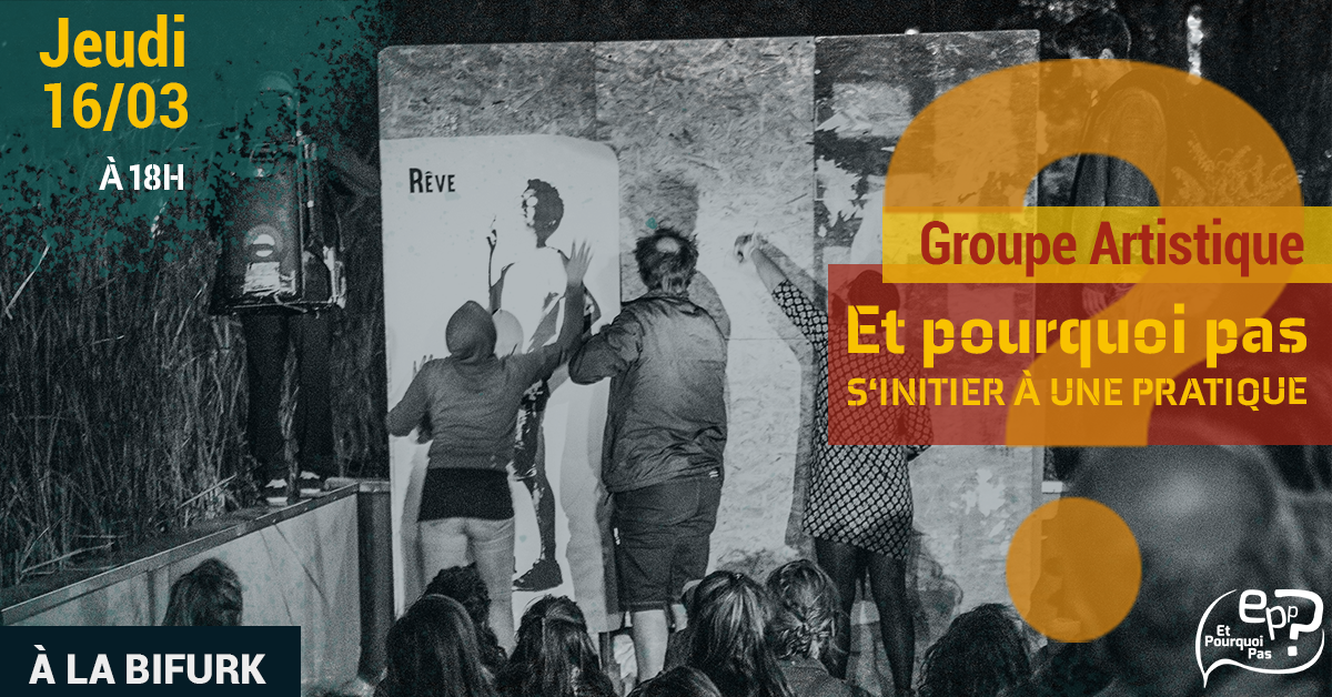 Appel à participation – Groupe Artistique « Et Pourquoi pas s’initier à une pratique ? » 16/03 Appel à participation – Groupe Artistique « Et Pourquoi pas s’initier à une pratique ? » 16/03