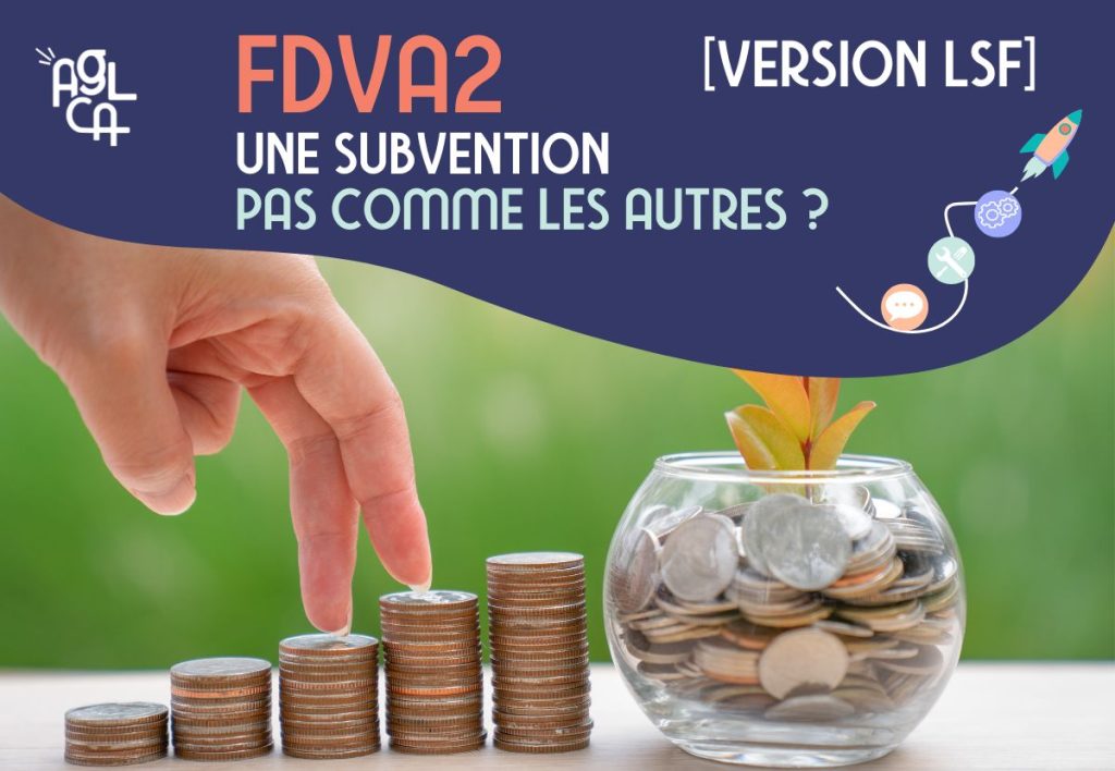Formations bénévole : FDVA2 – une subvention pas comme les autres ? Version LSF