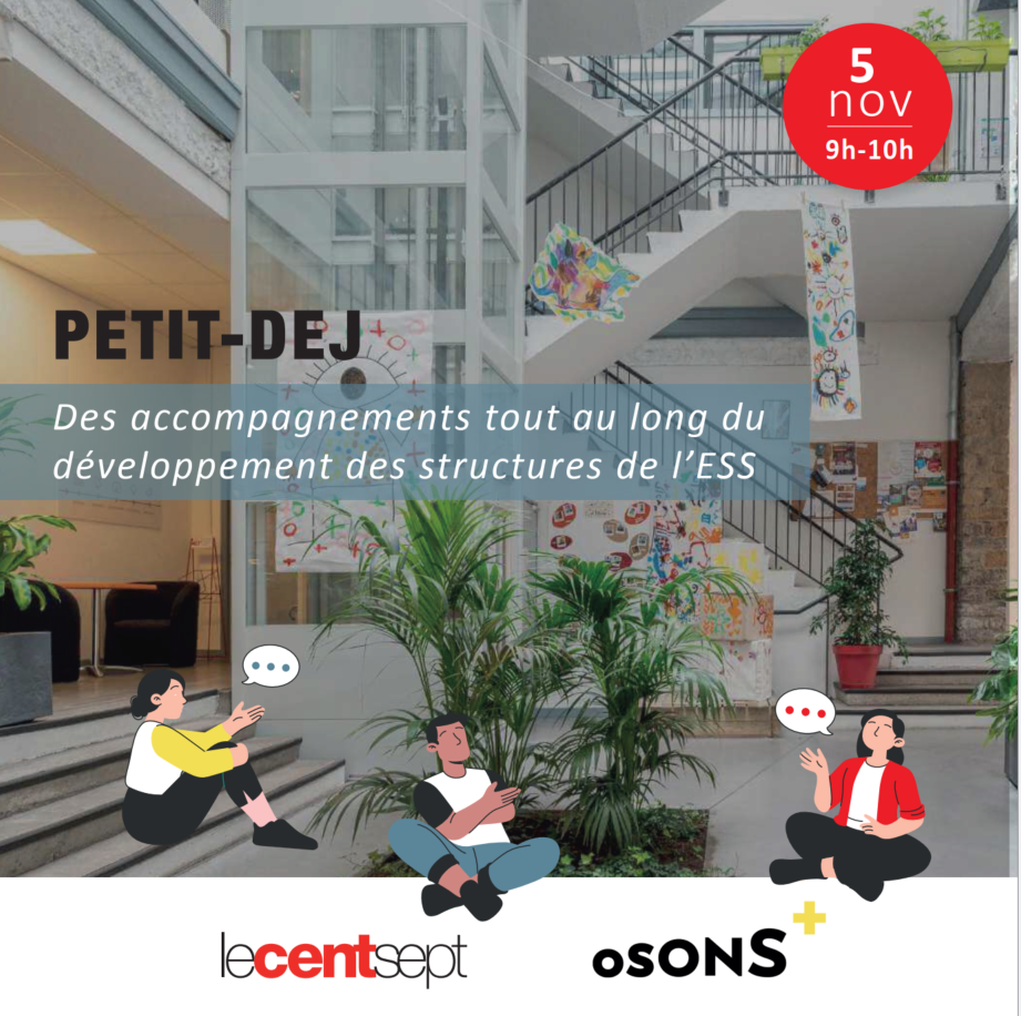 Petit Dej&rsquo; avec le CENTSEPT et OSONS + : des accompagnements tout au long du développement des structures de l&rsquo;ESS
