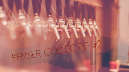 PENSER COLLECTIF #2 : Le collectif Bars Parallèles