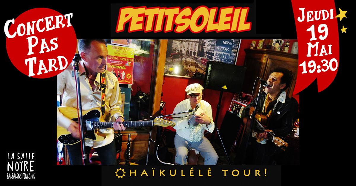 Concert Pas Tard : « PETITSOLEIL » à la Salle Noire de Grenoble Concert Pas Tard : « PETITSOLEIL » à la Salle Noire de Grenoble
