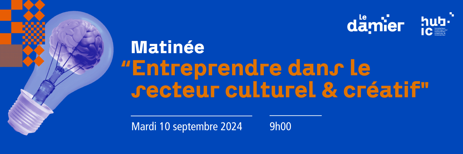 Matinée Entreprendre dans le secteur culturel et créatif