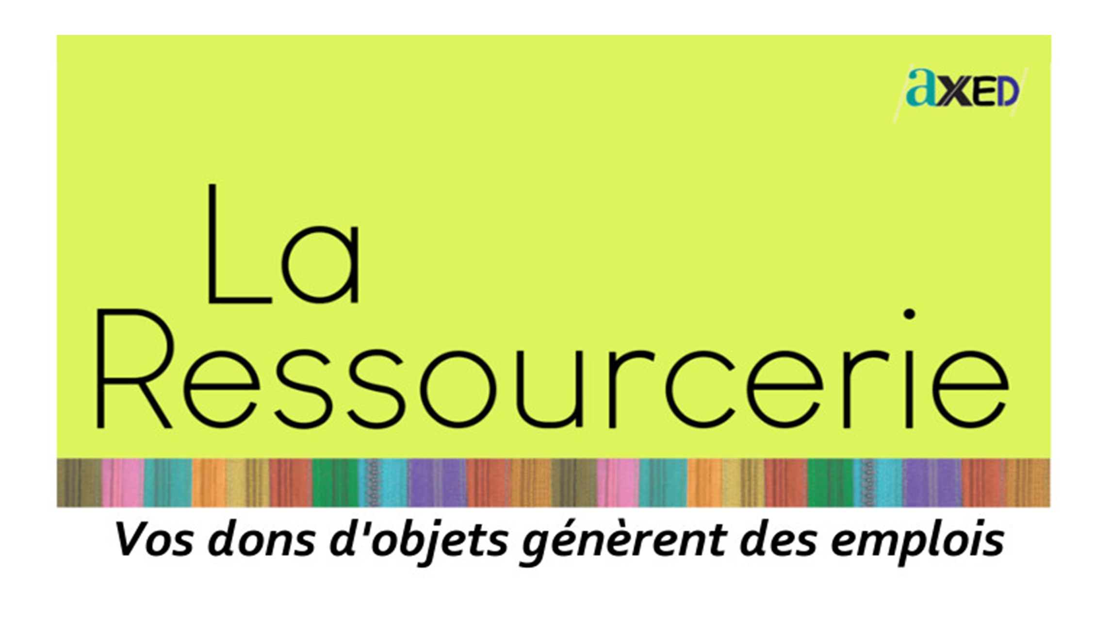 La Ressourcerie Axed – Montélimar