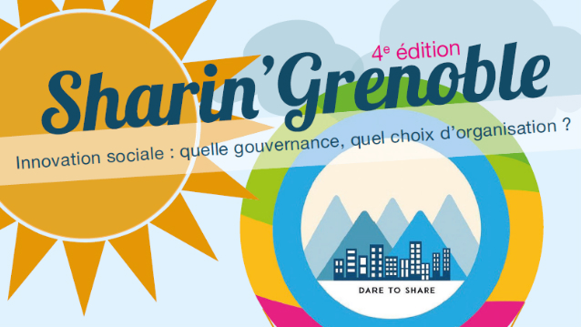 Sharin&rsquo;Grenoble #1 : Innovation sociale : quelle gouvernance, quel choix d&rsquo;organisation ?