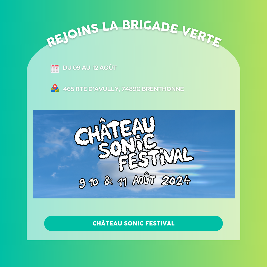 Je souhaite faire partie de la brigade verte du festival Château Sonic Je souhaite faire partie de la brigade verte du festival Château Sonic