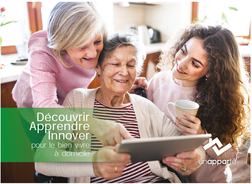 UNAPPARTE – Découvrir, apprendre, innover pour le bien vivre à domicile