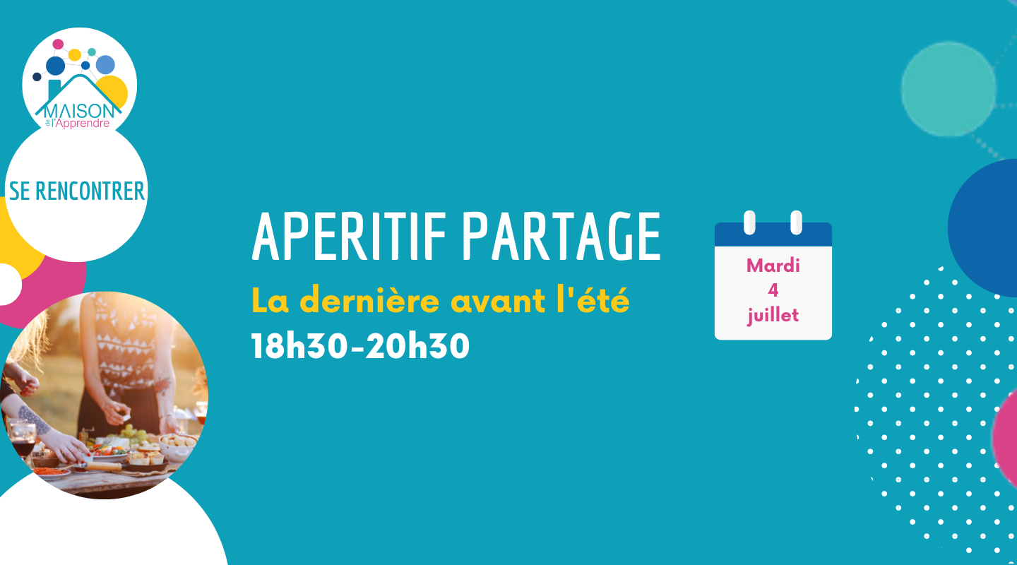 Apéritif Partagé, Rencontre avec la Maison de l&rsquo;Apprendre