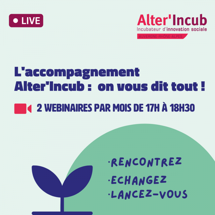 Webinaires d’information Alter’Incub Webinaires d’information Alter’Incub