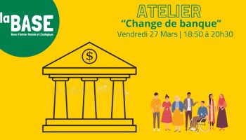 🏦🤔 Atelier « Change de Banque » avec la MANA 🤔🏦