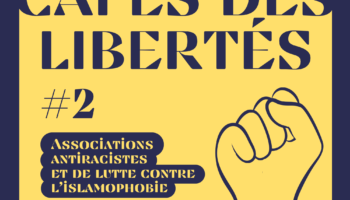 Café des Libertés #2 – Associations antiracistes et de lutte contre l&rsquo;islamophobie