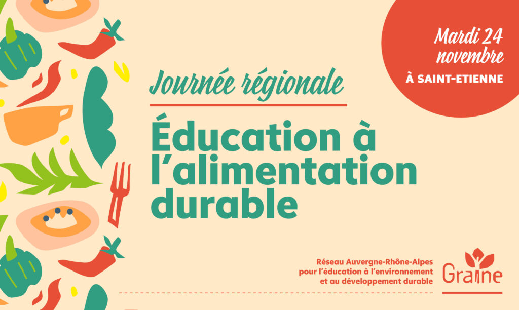 Journée d’échanges régionale : Education à l&rsquo;alimentation durable à Saint-Etienne