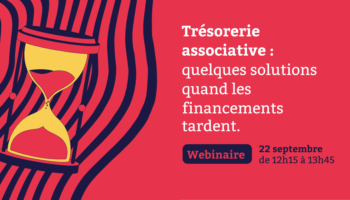 â TrĂ©sorerie associative : quelques solutions quand les financements tardent (webinaire) â TrĂ©sorerie associative : quelques solutions quand les financements tardent (webinaire)