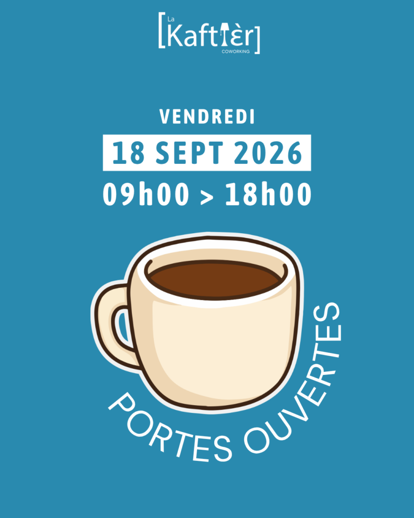 Portes ouvertes – Lieu de coworking La Kaftièr